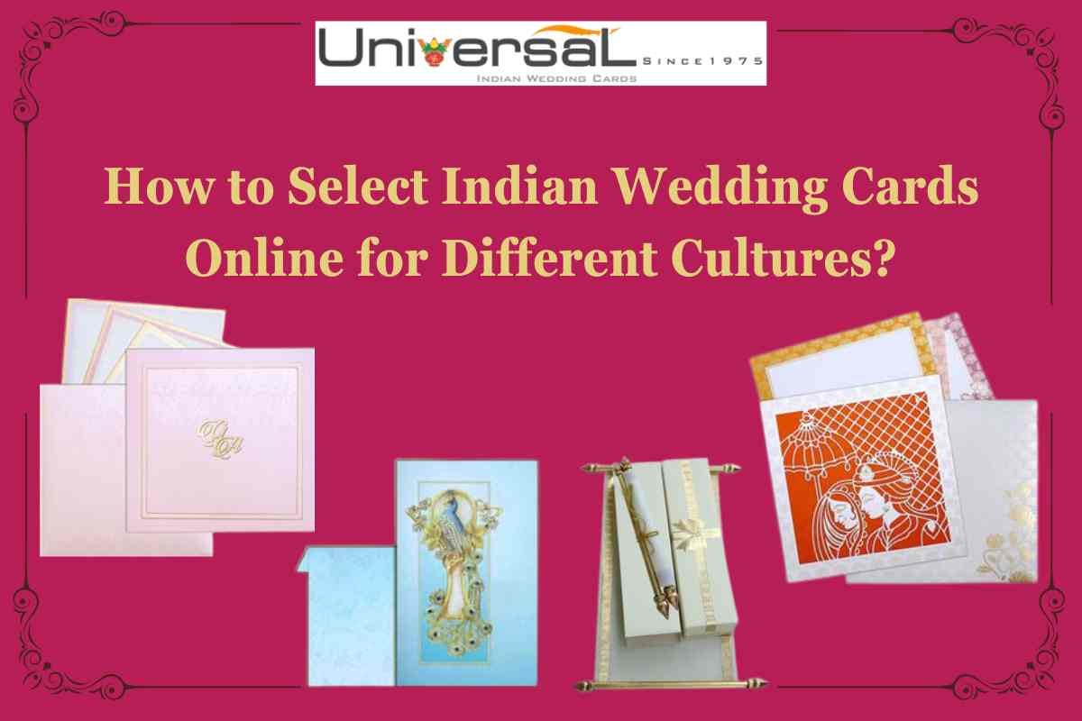 How to Select Indian Wedding Cards Online for Different Cultures?