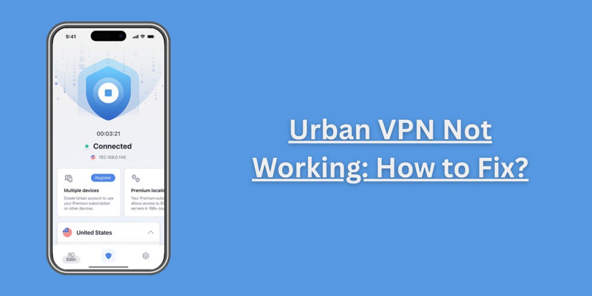 Urban VPN Not Working: How to Fix?
