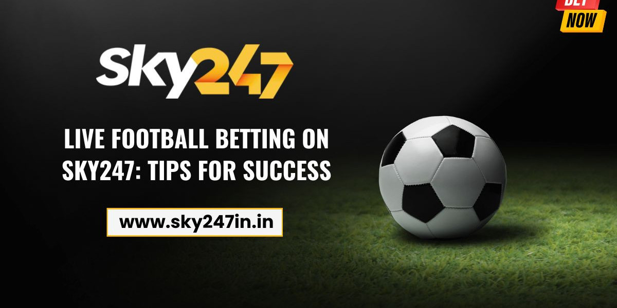 Live Football Betting on Sky247: Tips for Success