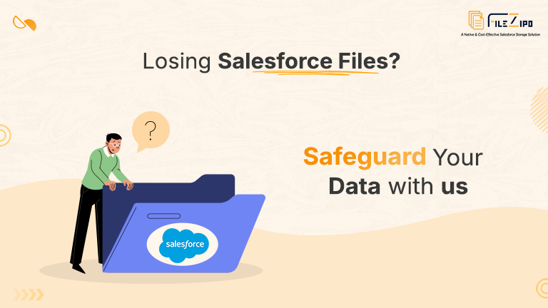 Losing Salesforce Files? Here’s How to Safeguard Your Data with FileZIPO