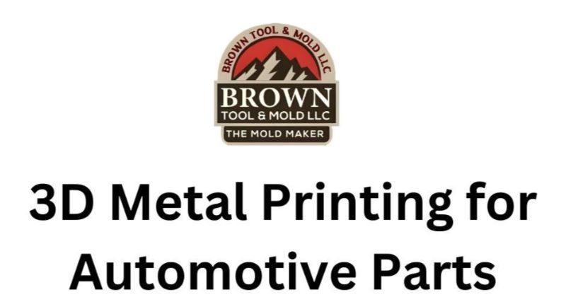 3D Metal Printing for Automotive Parts