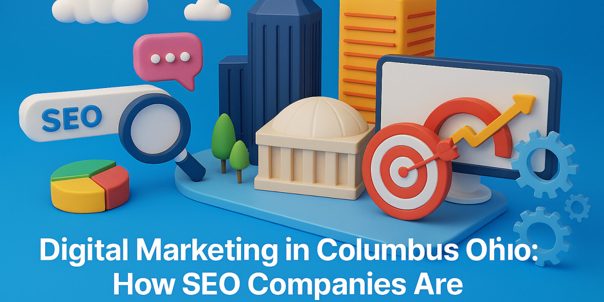 Digital Marketing in Columbus Ohio: How SEO Companies Are Changing the Game