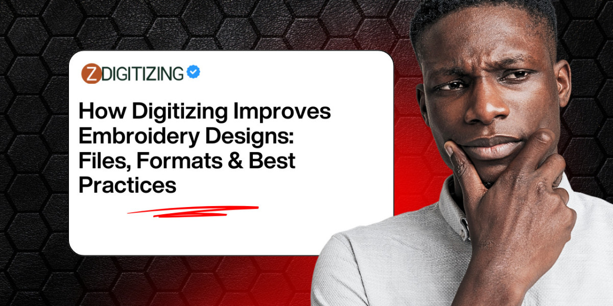 How Digitizing Improves Embroidery Designs: Files, Formats & Best Practices