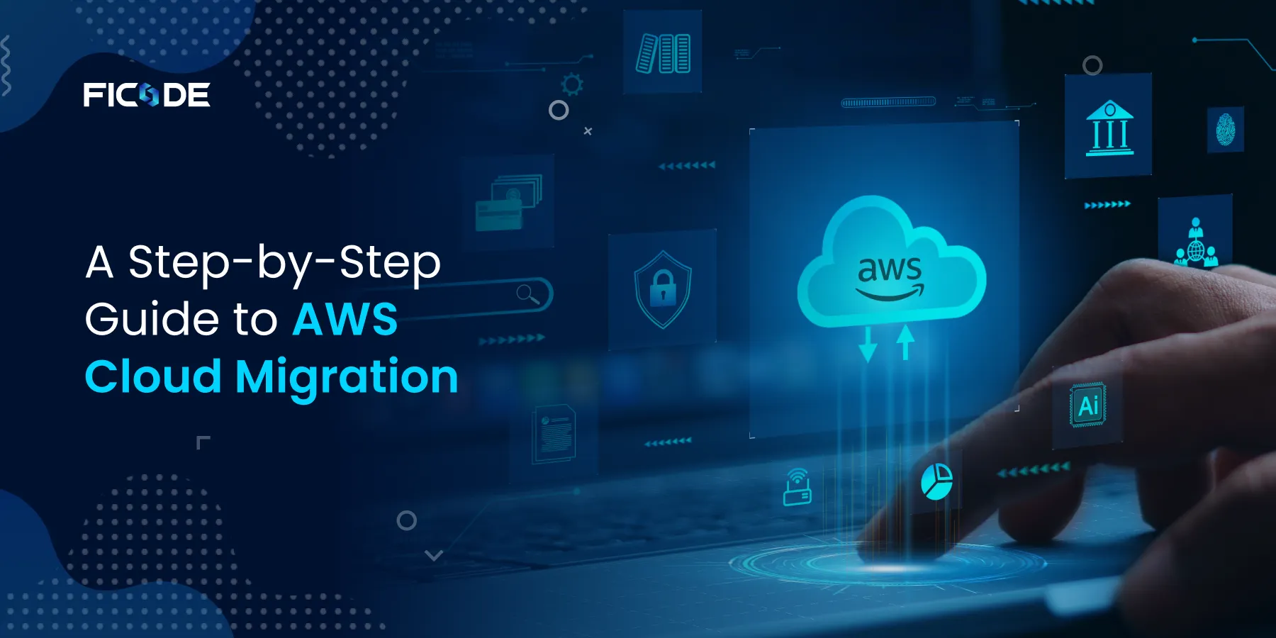 AWS Cloud Migration: A Complete Step-by-Step Guide