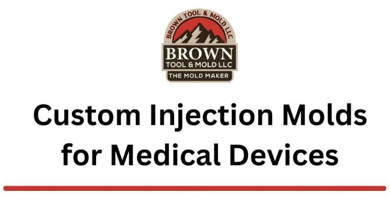 Custom Injection Molds for Medical Devices
