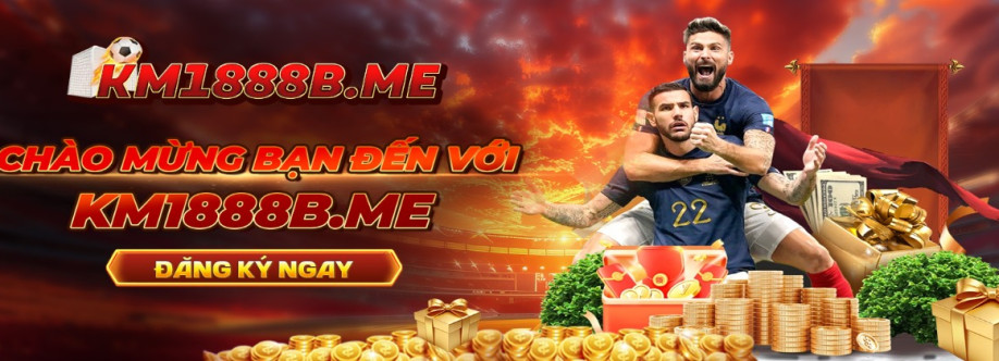 km1888b Nhà cái cá cược trực tuyến uy tín Cover Image