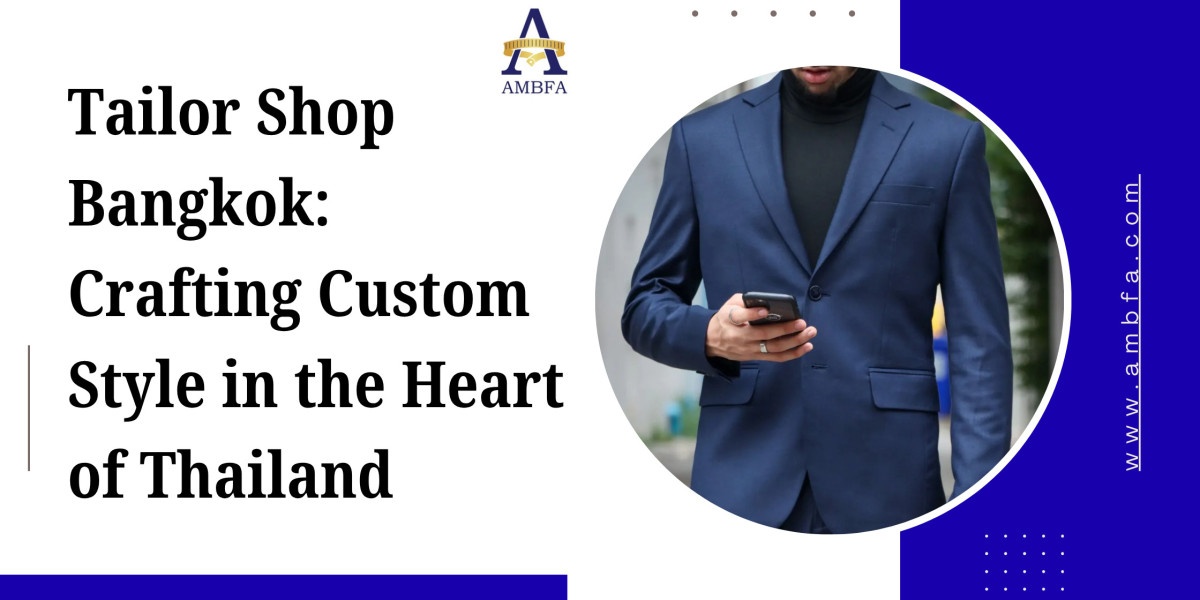 Tailor Shop Bangkok: Crafting Custom Style in the Heart of Thailand