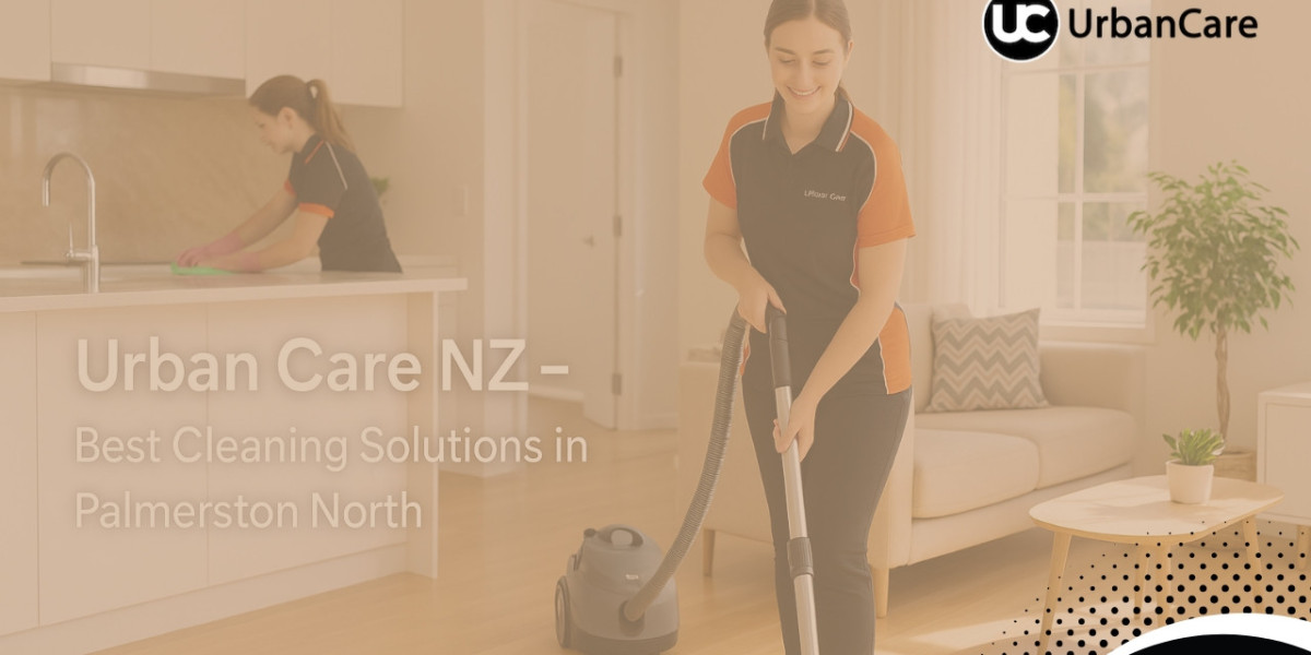How Urban Care NZ Provides the Best Cleaning Solutions in Palmerston North