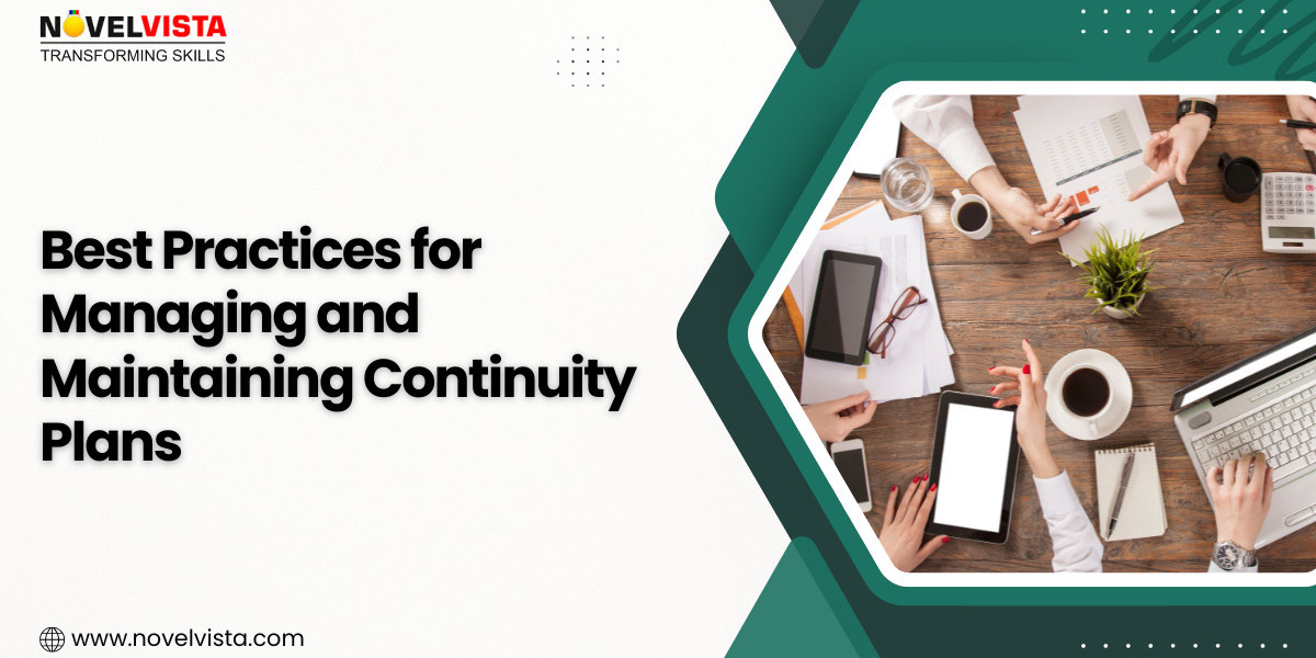 Best Practices for Managing and Maintaining Continuity Plans