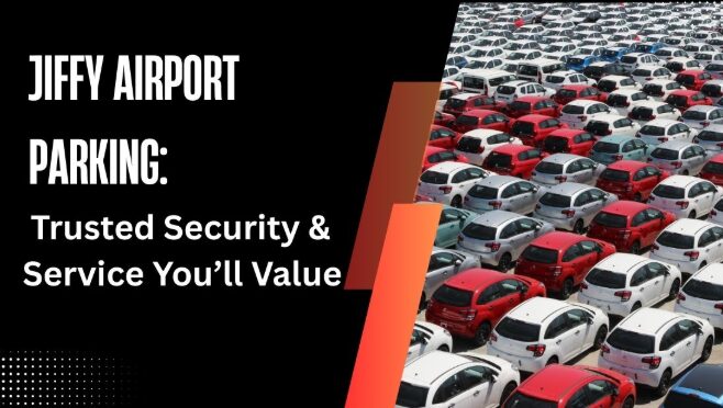 Jiffy Airport Parking: Trusted Security & Service You’ll Value in SeaTac - TechBullion