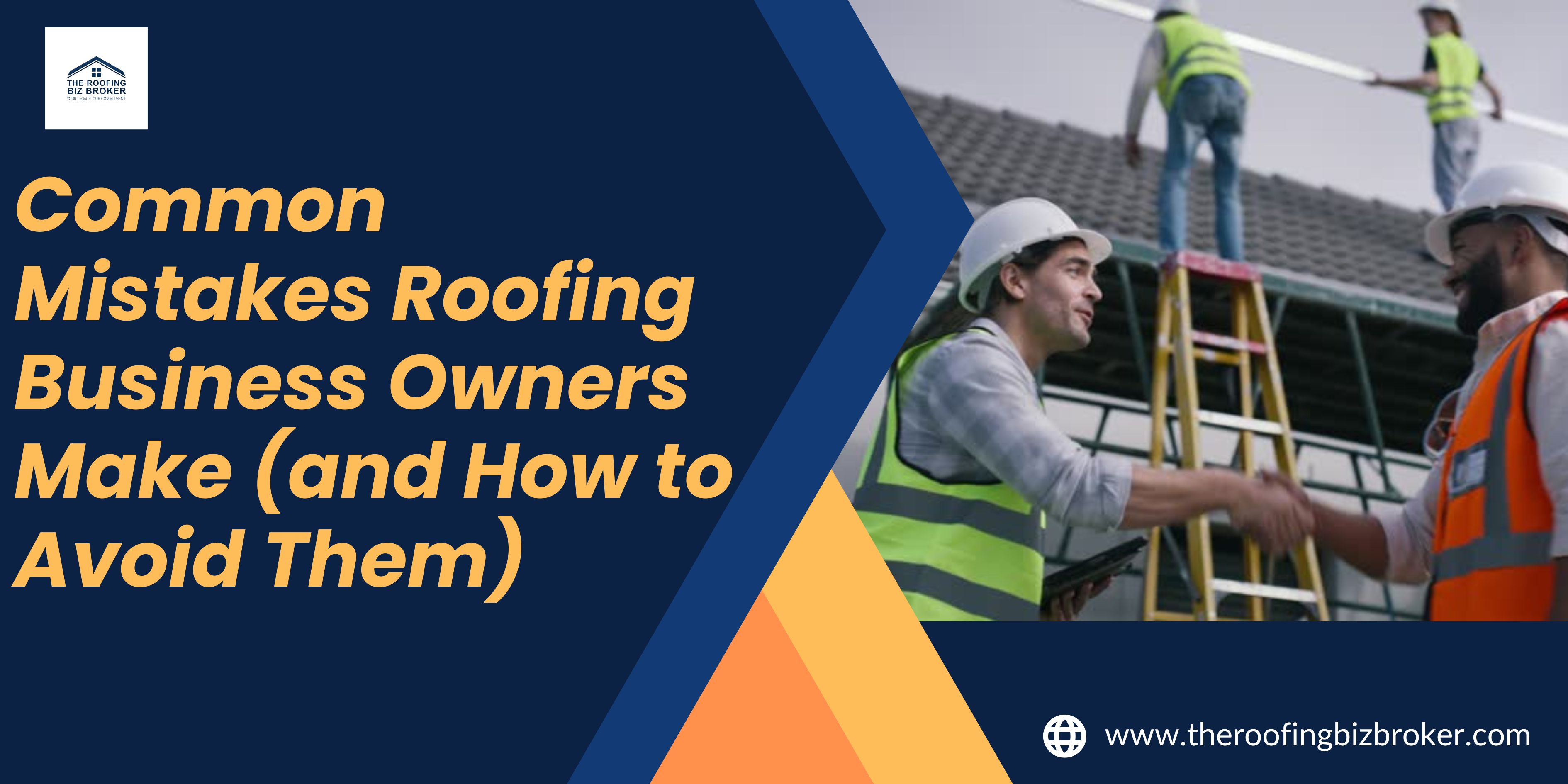 Common Mistakes Roofing Business Owners Make