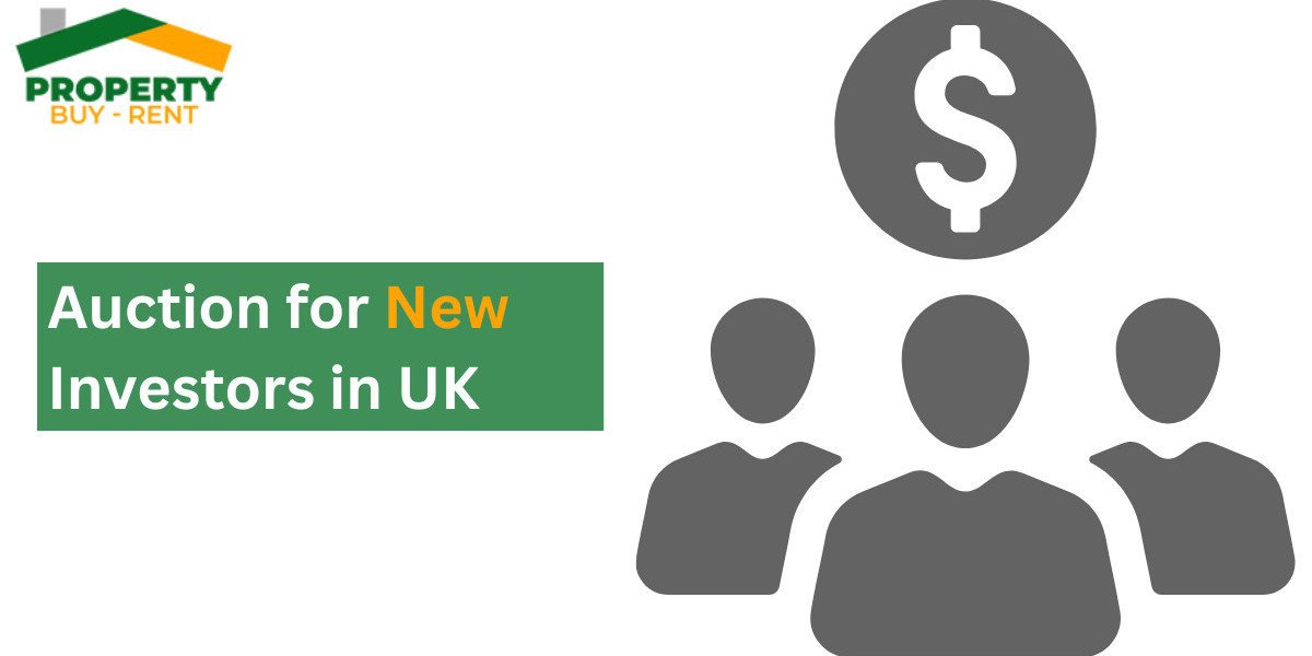 Auction for New Investors in UK: A Smart Pathway to Property Success  By Property Buy Rent UK