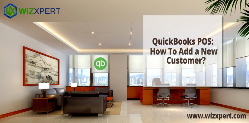 How to Add a New Customer in QuickBooks POS: Guide 2025