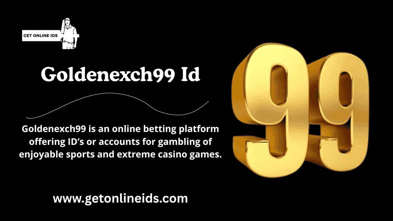 Goldenexch99 ID - Experience Betting With Your Comfort - Get Online Cricket Id