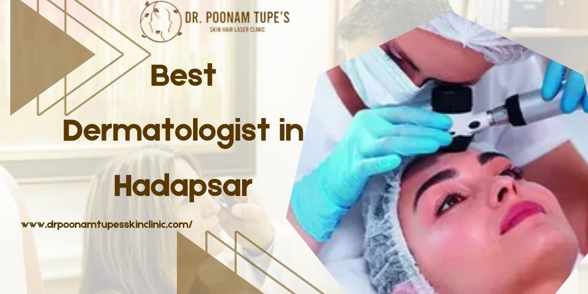 Best Dermatologist in Hadapsar – Advanced Skin Care at Dr. Poonam Tupes Skin Clinic