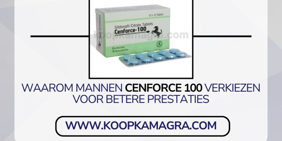 Waarom Mannen de Voorkeur Geven aan Cenforce 100 voor Betere Prestaties