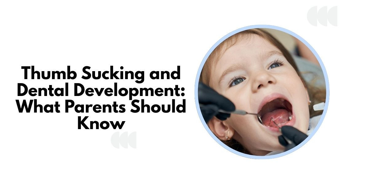 Thumb Sucking and Dental Development: What Parents Should Know