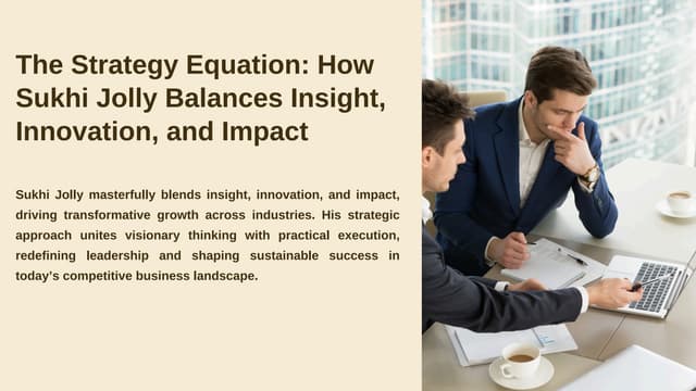 Inside Sukhi Jolly Mind: The Strategy Equation Behind Lasting Success | PDF