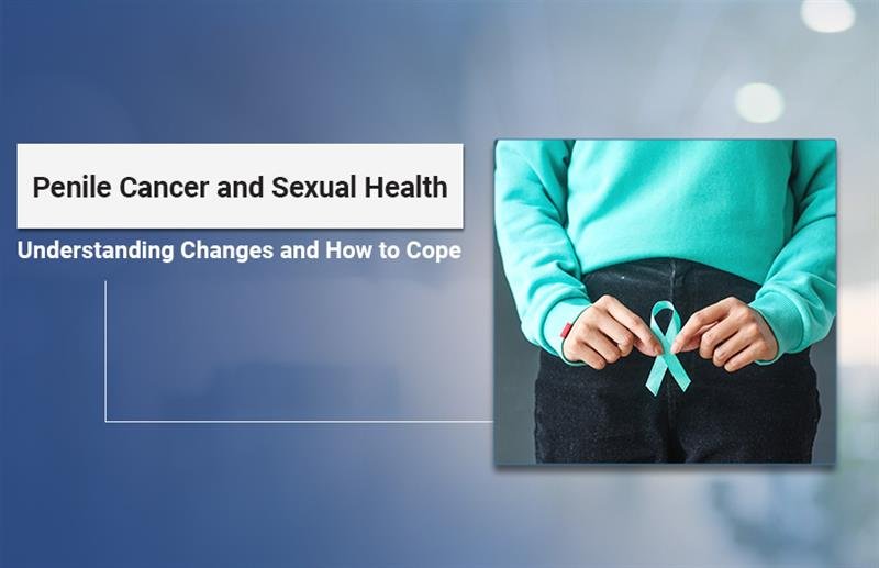 Penile Cancer and Sexual Health: Recovery Tips for Men
