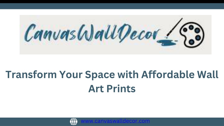 PPT - Transform Your Space with Affordable Wall Art Prints PowerPoint Presentation - ID:14596477