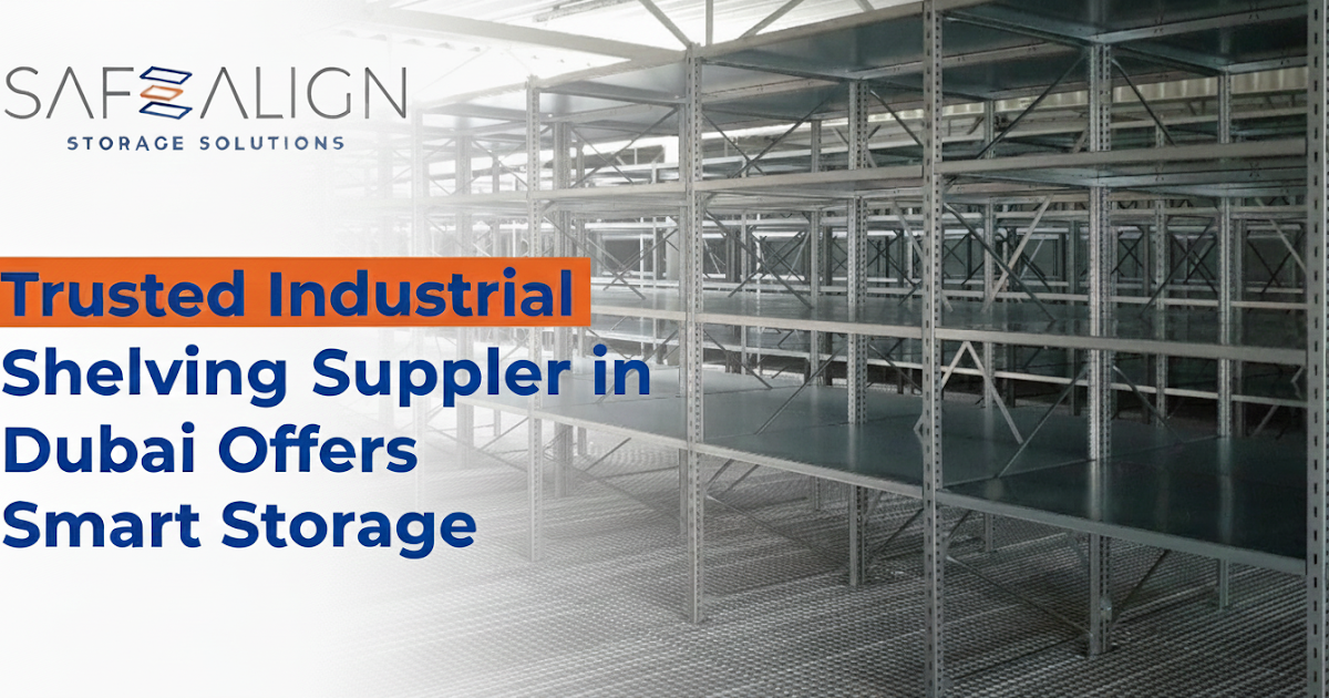 The Trusted Industrial Shelving Supplier in Dubai Offers Smart Storage