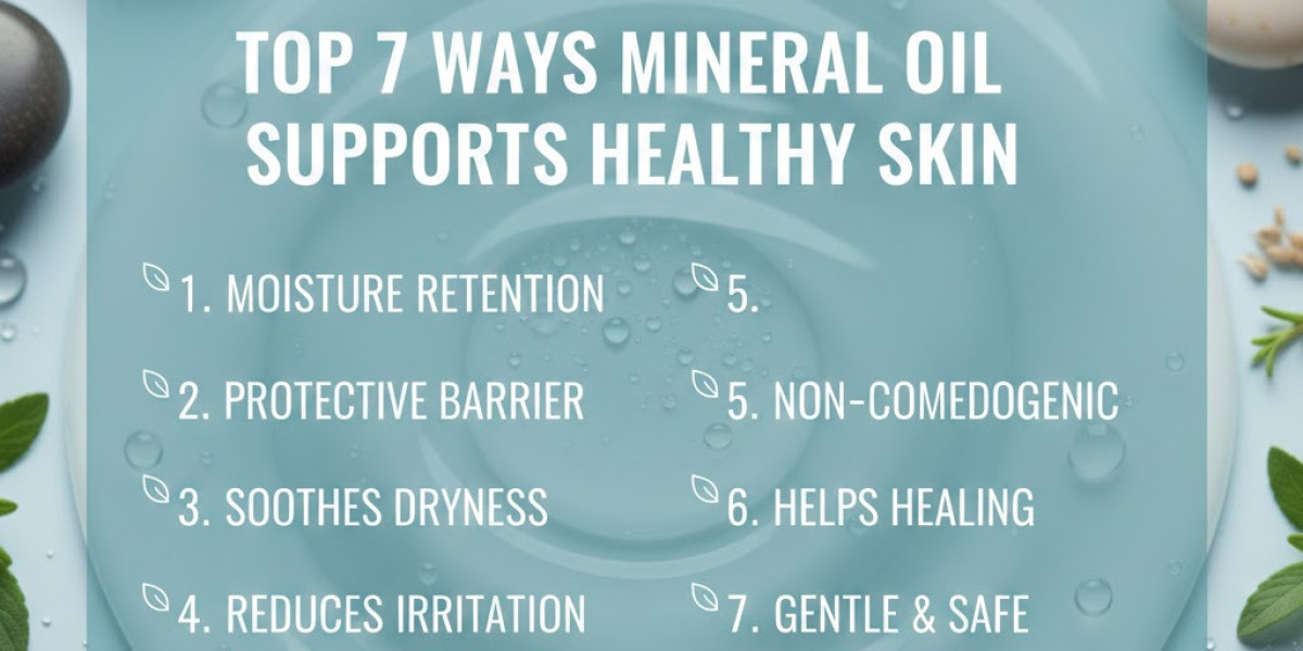 Top 7 Ways Mineral Oil Supports Healthy Skin