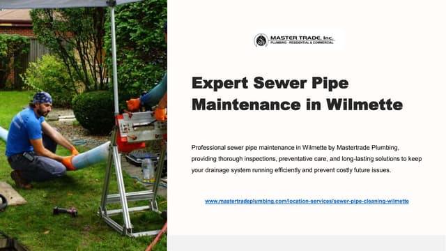 Reliable Sewer Pipe Maintenance Wilmette | Mastertrade Plumbing | PDF