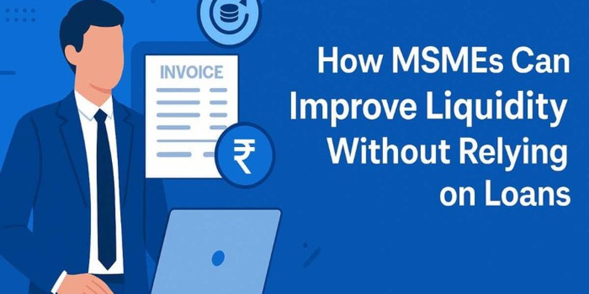 How MSMEs Can Improve Liquidity Without Relying on Loans