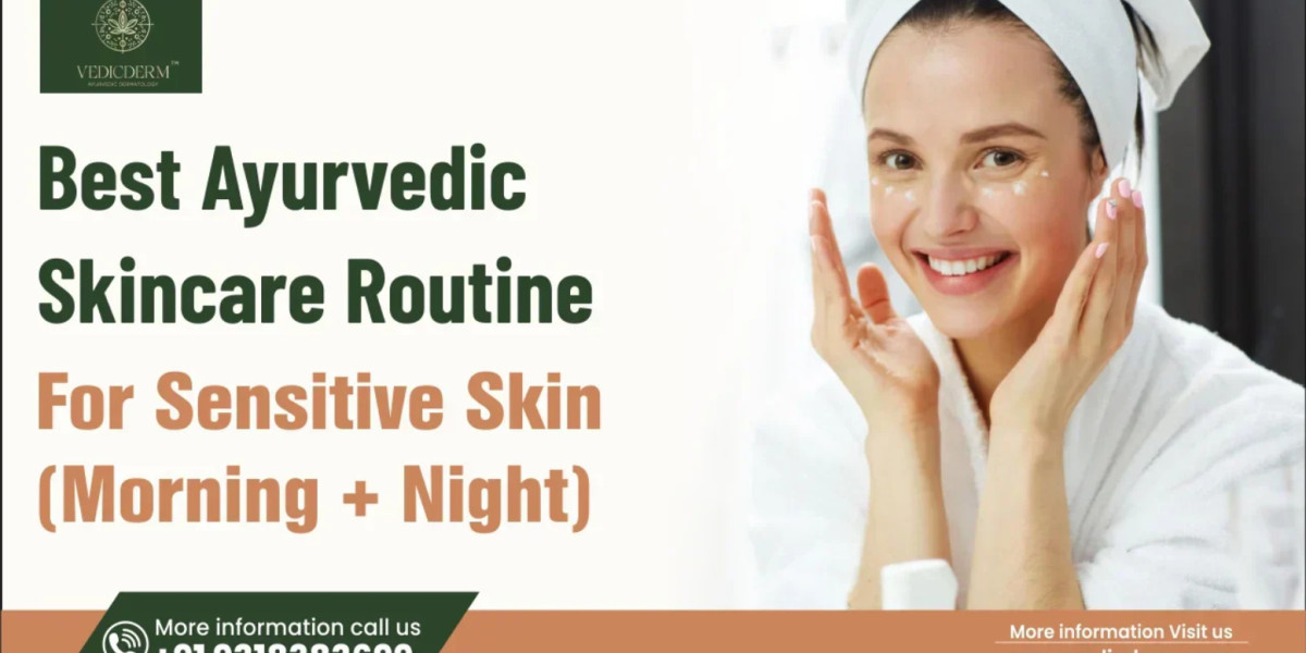 Best Ayurvedic Skincare Routine for Sensitive Skin