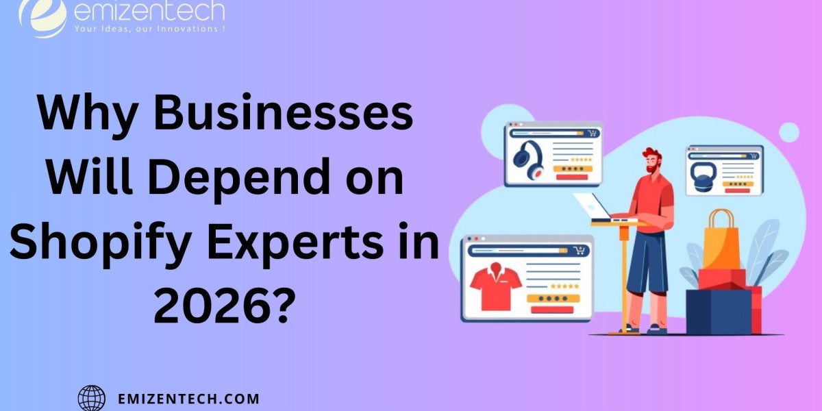 Why Businesses Will Depend on Shopify Experts in 2026?