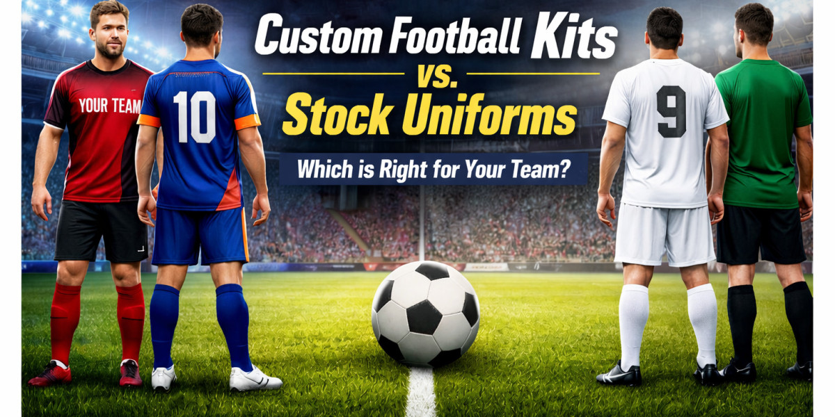 Custom Football Kits vs. Stock Uniforms: Which is Right for Your Team?