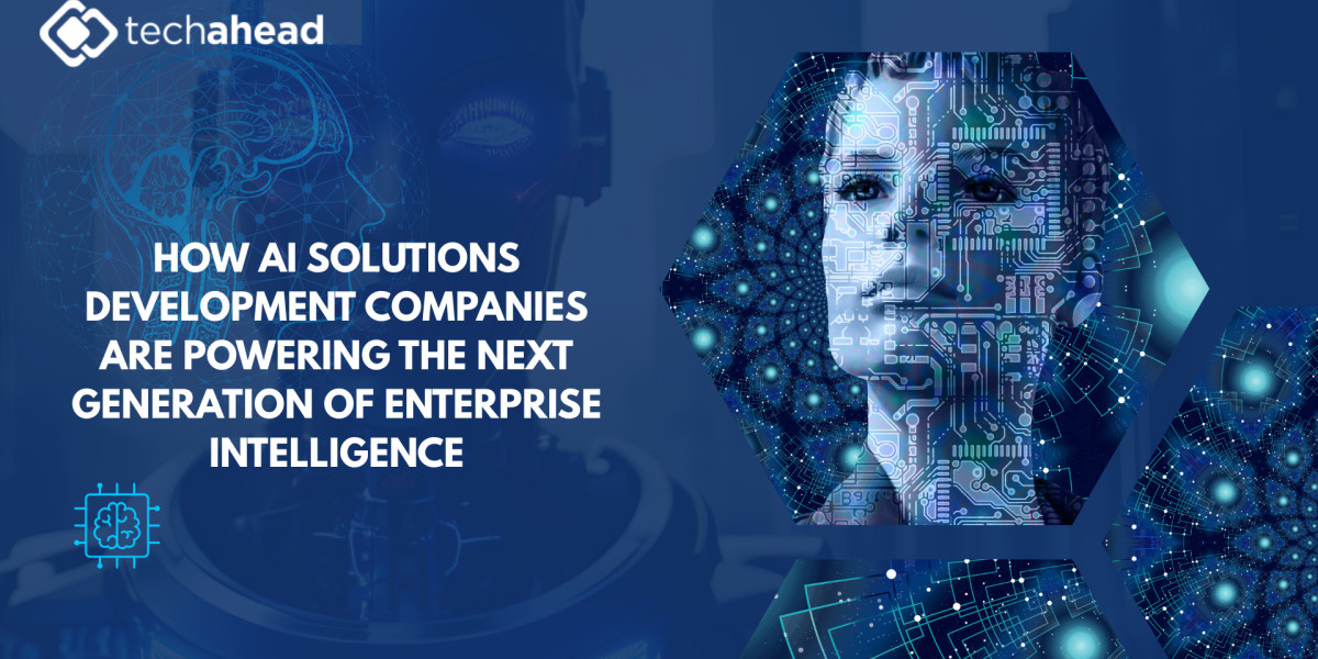 How AI Solutions Development Companies Are Powering the Next Generation of Enterprise Intelligence