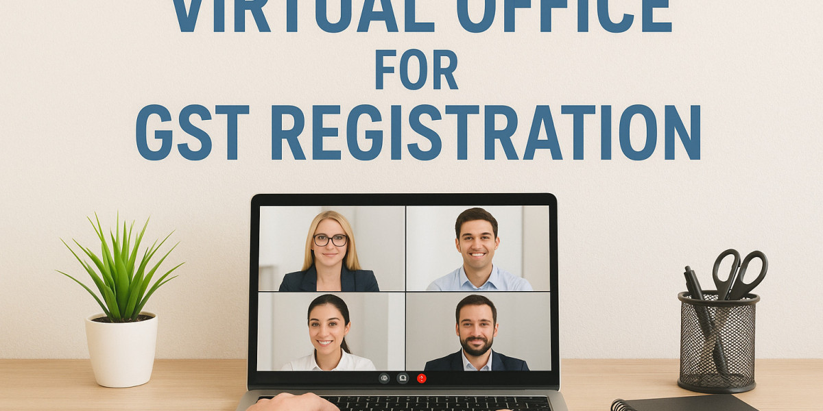 Virtual Office for GST Registration: A Practical Solution for Today’s Businesses