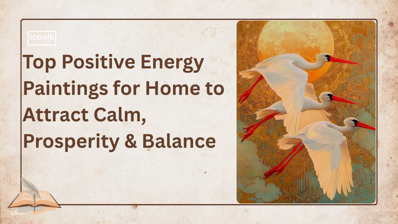 Top Positive Energy Paintings for Home to Attract Calm, Prosperity & B  – Iconik Canvas