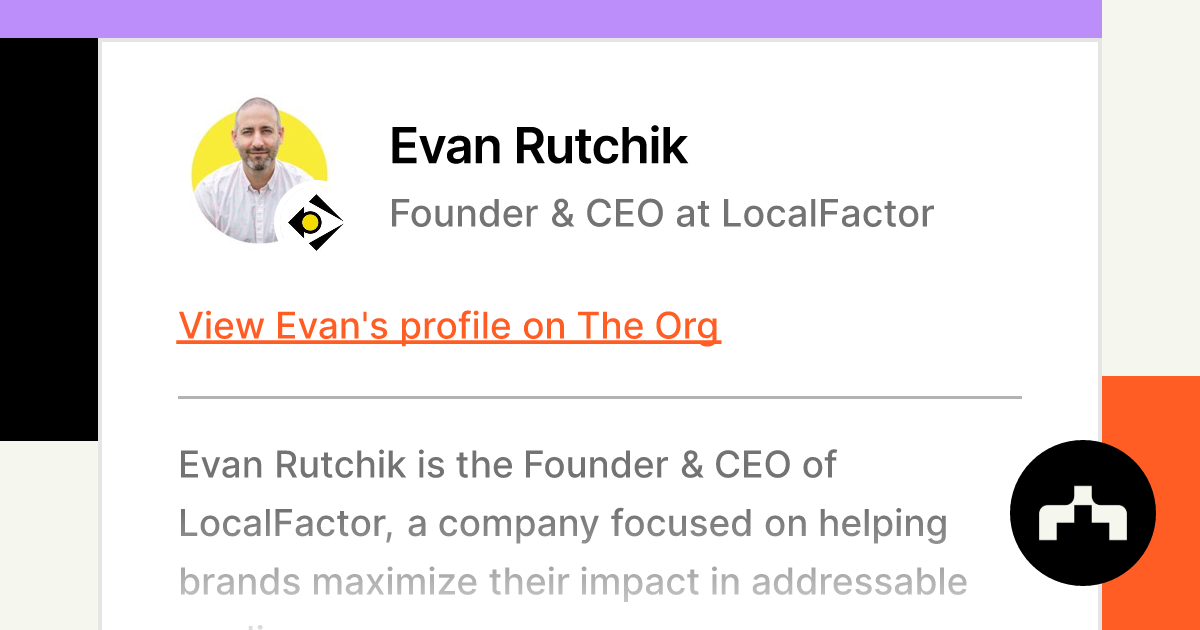 Evan Rutchik - Founder & CEO at LocalFactor | The Org