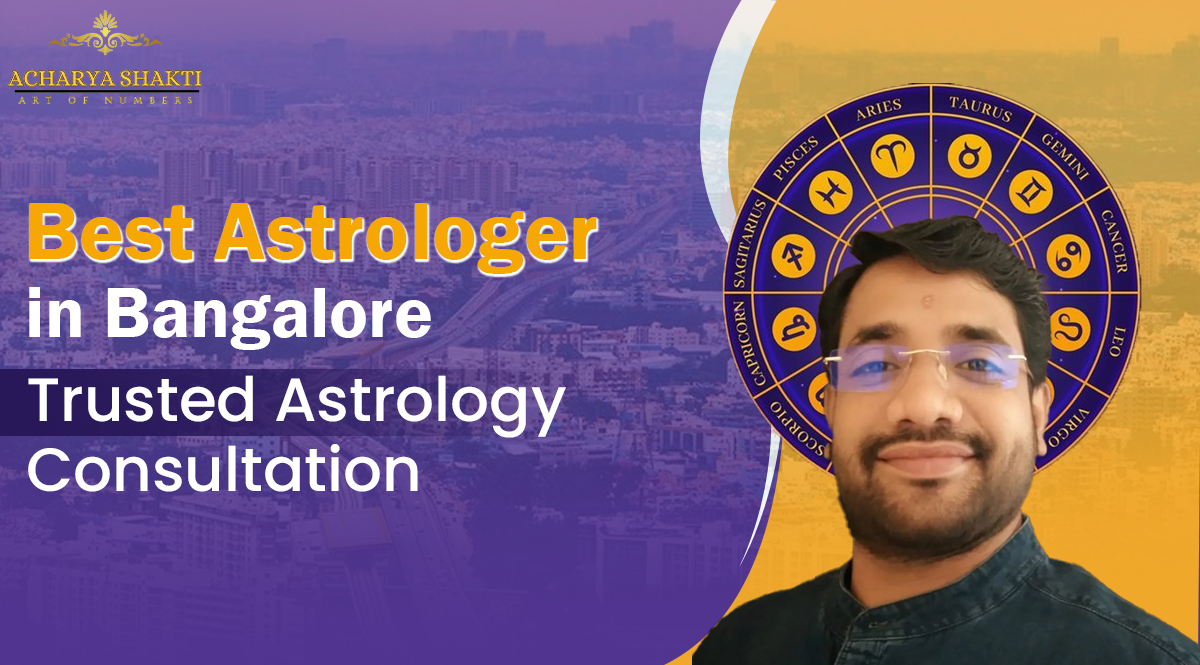 Best Astrologer in Bangalore | Acharya Shakti Astrology