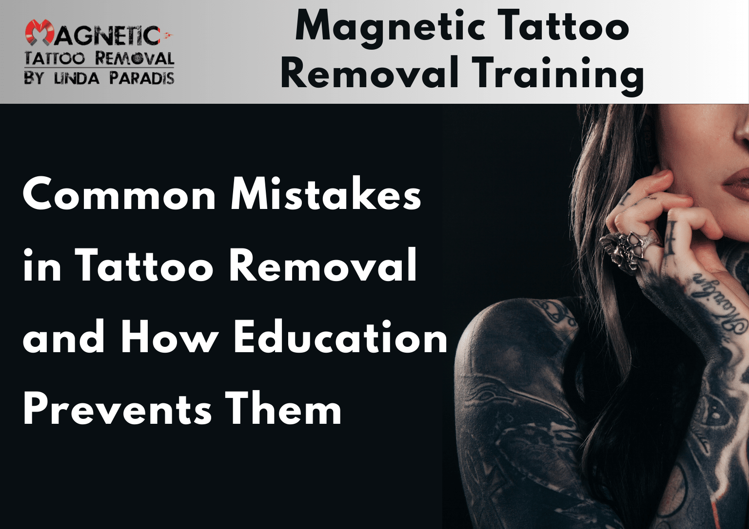 Common Mistakes in Tattoo Removal and How Education Prevents Them - Linda Paradis Group