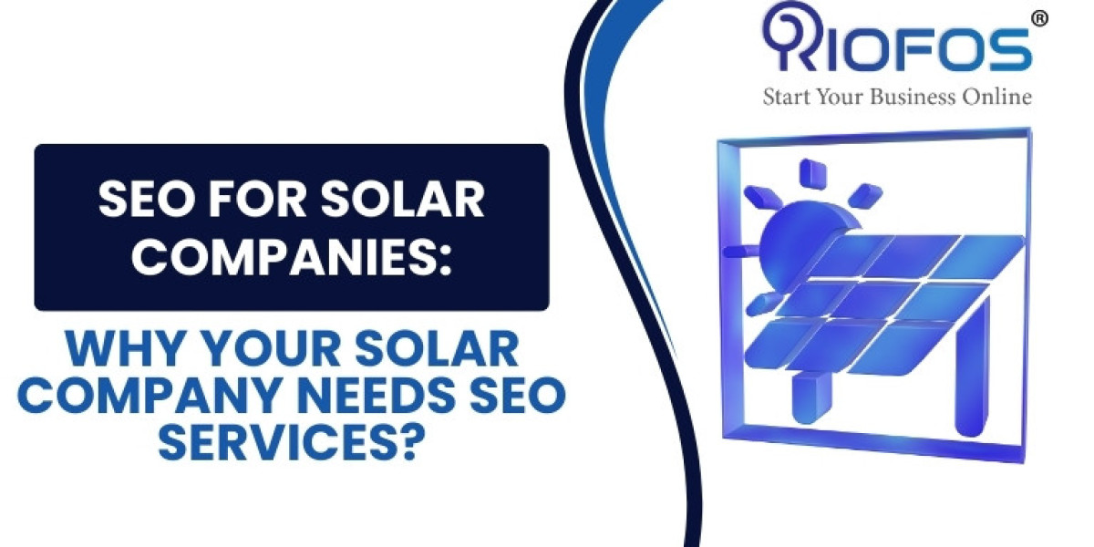 SEO for Solar Companies: Why Your Solar Company Needs SEO Services?