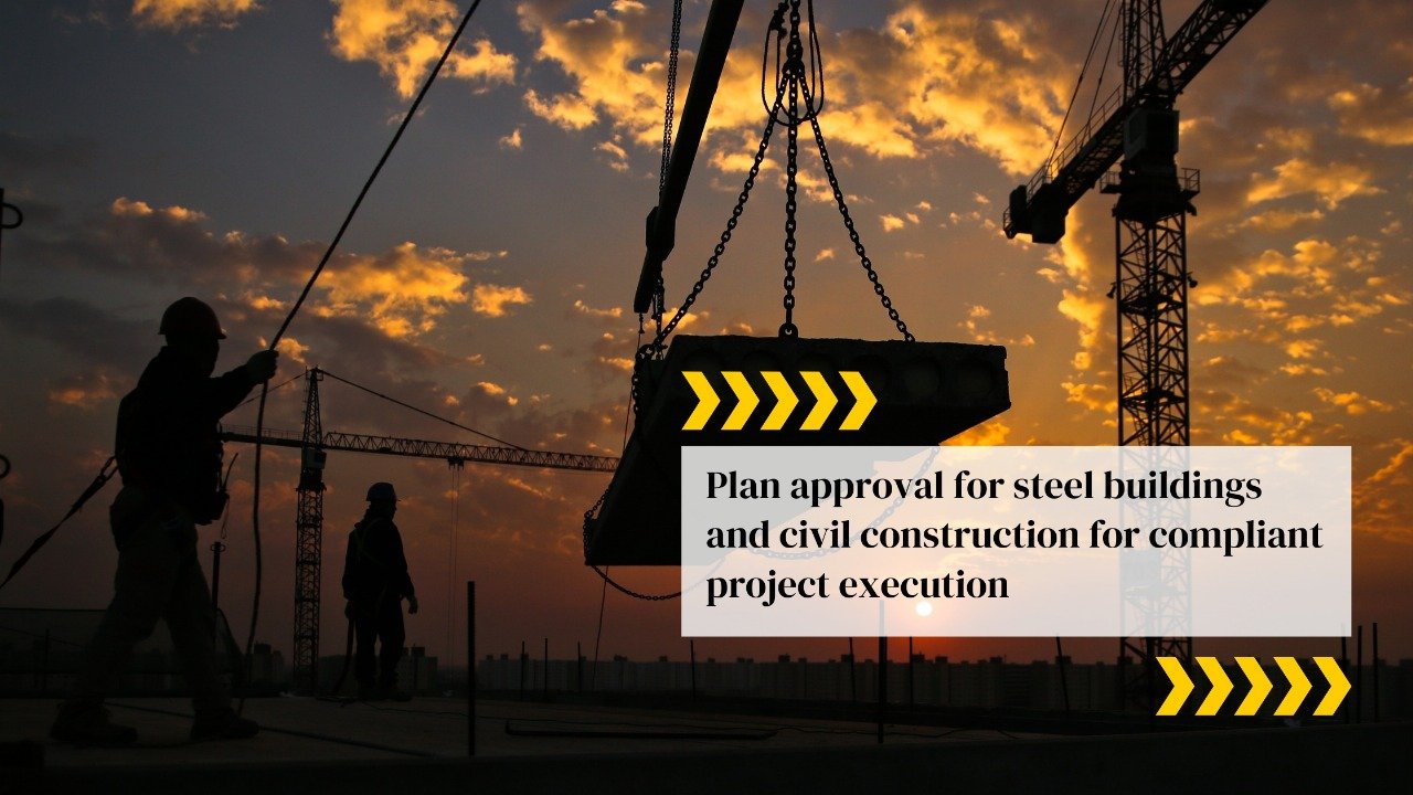 Plan Approval for Steel Buildings and Civil Construction | Deepika Builtech