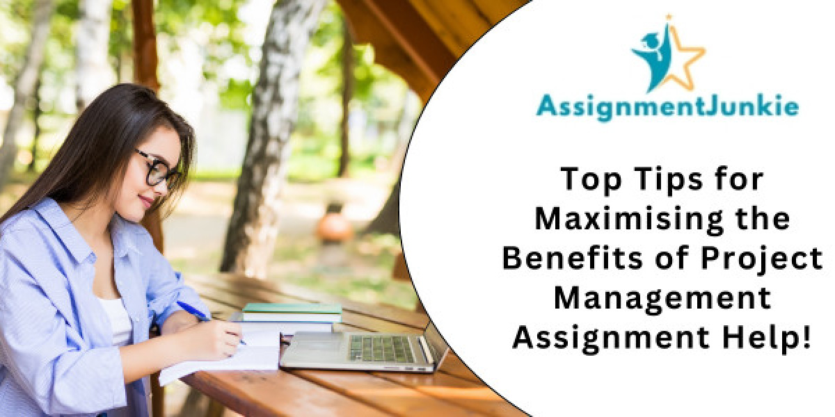 Top Tips for Maximising the Benefits of Project Management Assignment Help!