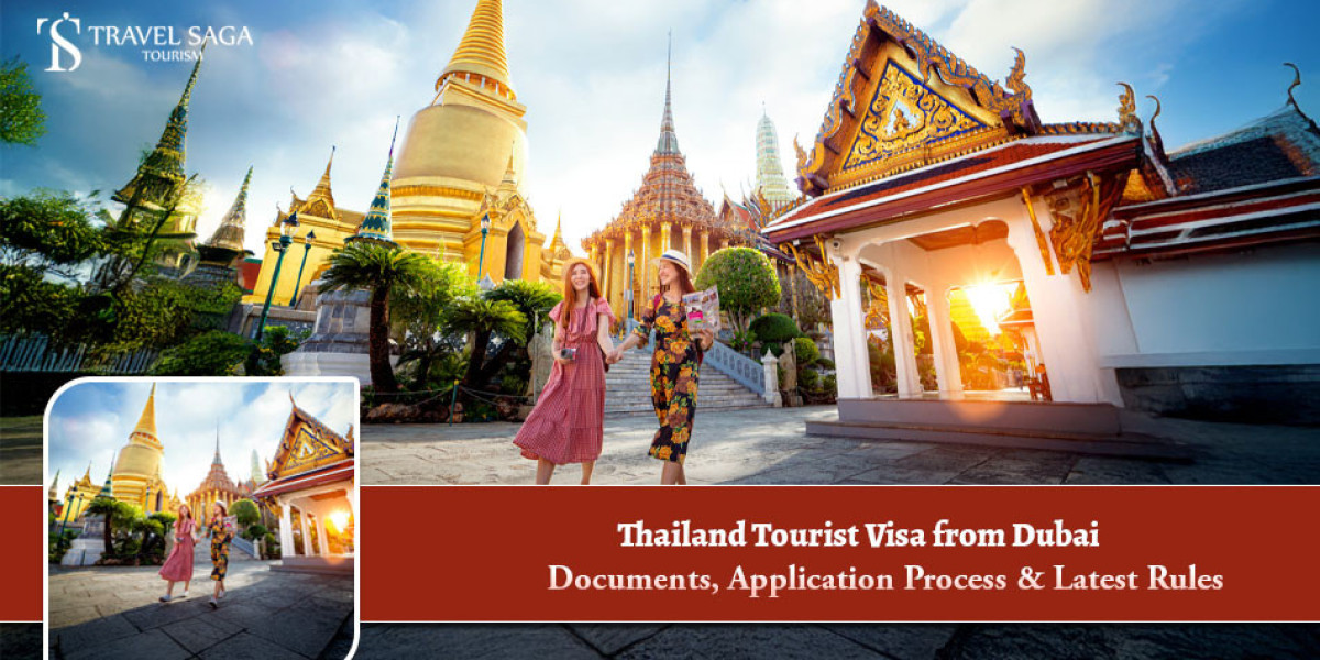Thailand Tourist Visa from Dubai: Documents, Application Process and Latest Rules