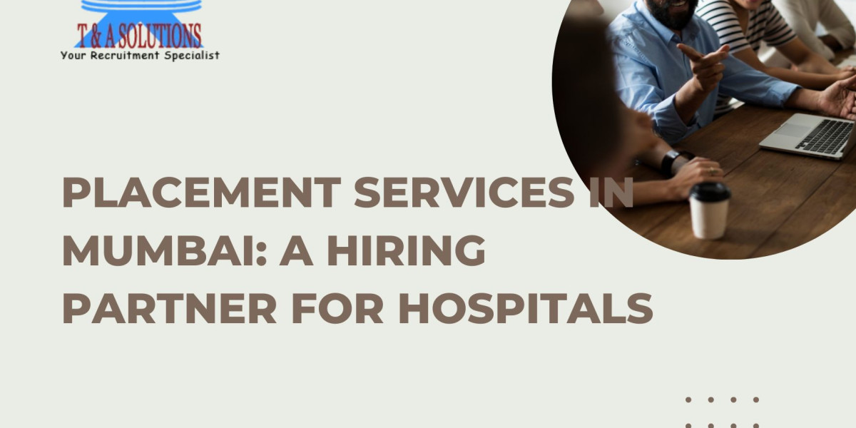 Placement Services in Mumbai: A Hiring Partner for Hospitals