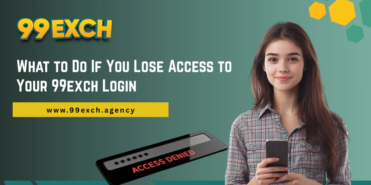 What to Do If You Lose Access to Your 99exch Login