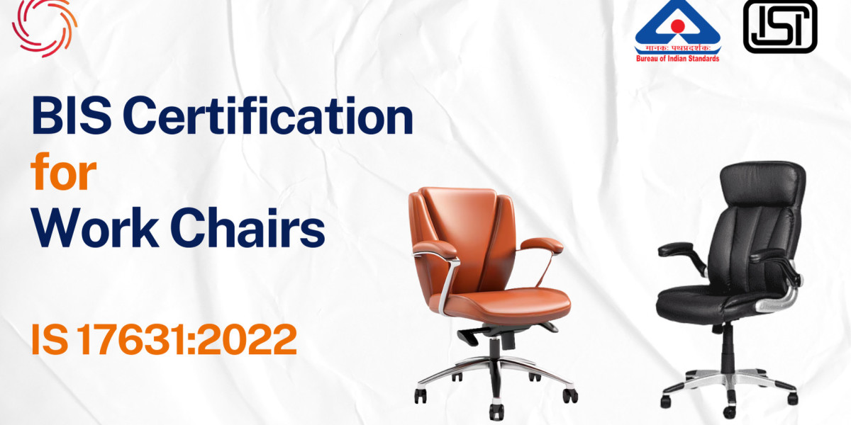BIS Certificate for Work Chairs – IS 17631:2022 Compliance Guide