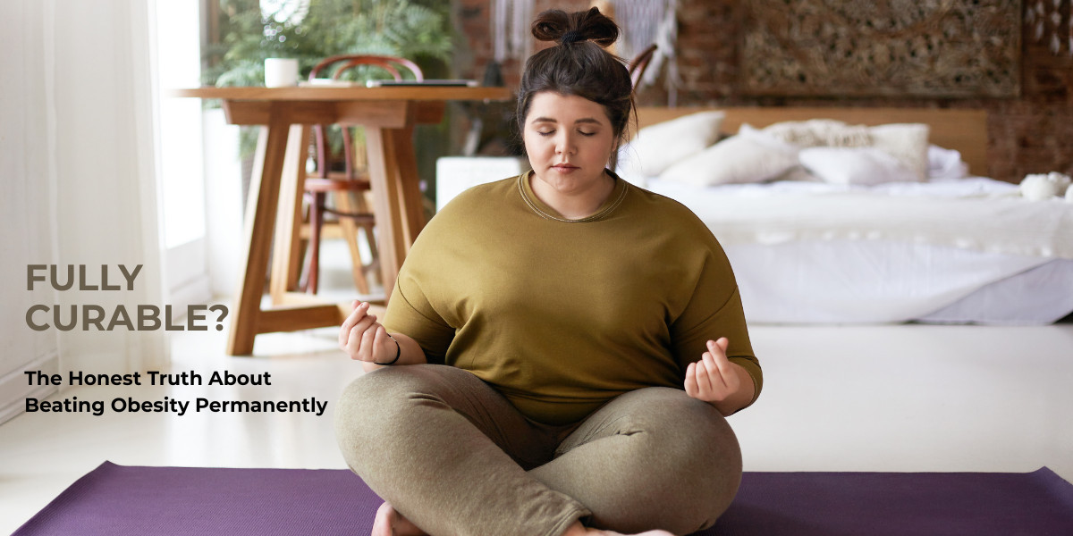 Fully Curable? The Honest Truth About Beating Obesity Permanently