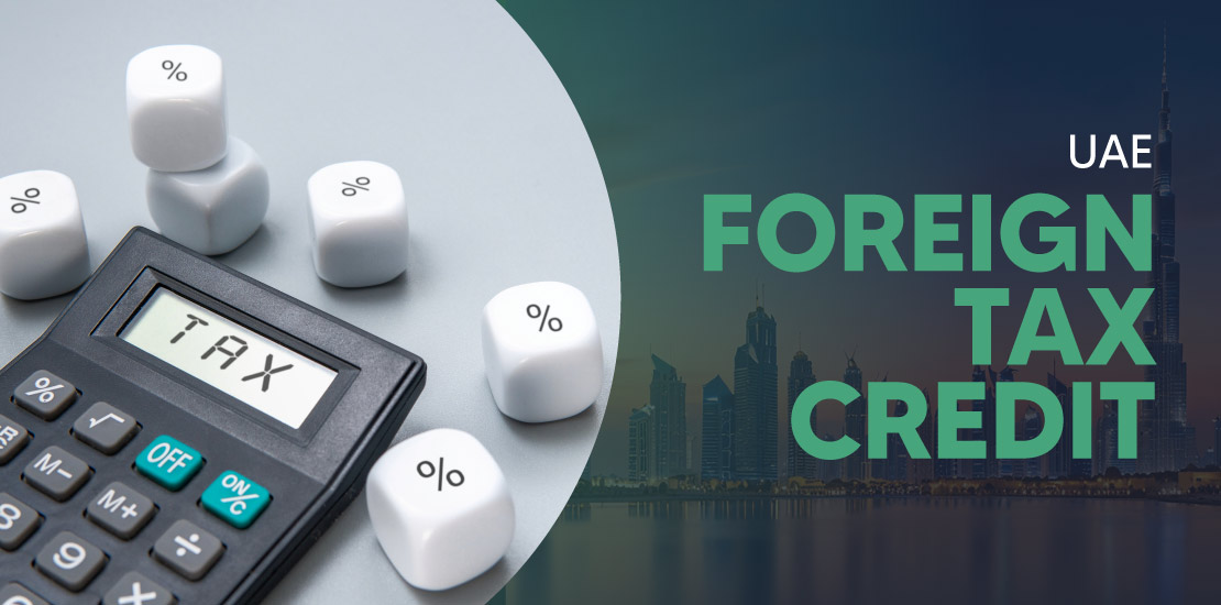 How to Claim Foreign Tax Credit in UAE?