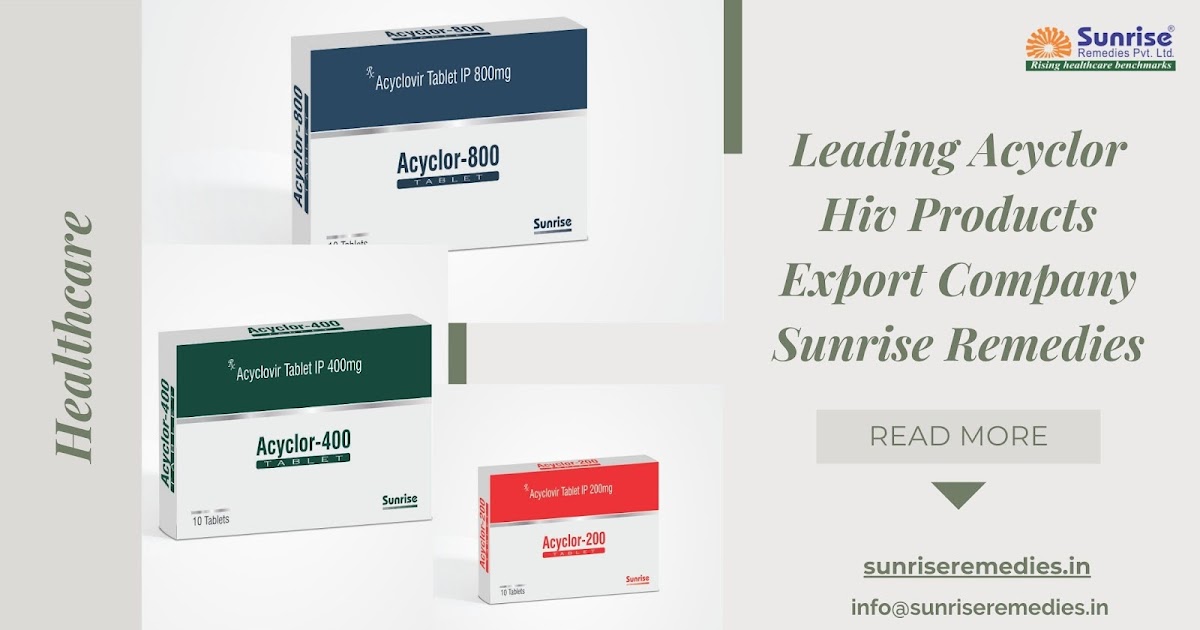 Leading Acyclor Hiv Products Export Company Sunrise Remedies