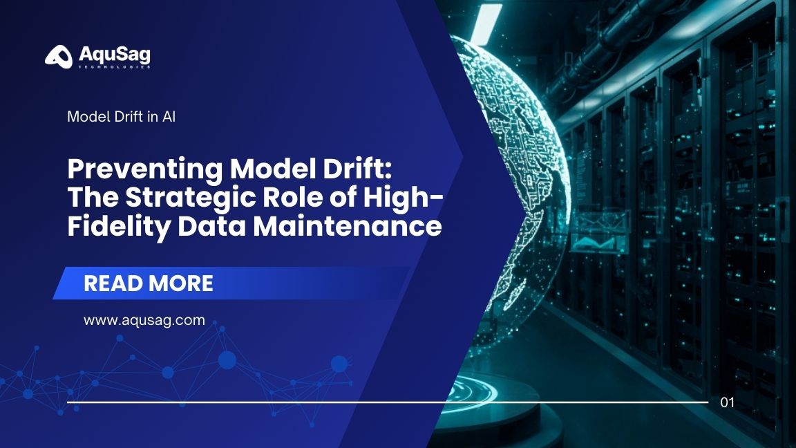 Preventing Model Drift: The Strategic Role of High-Fidelity Data