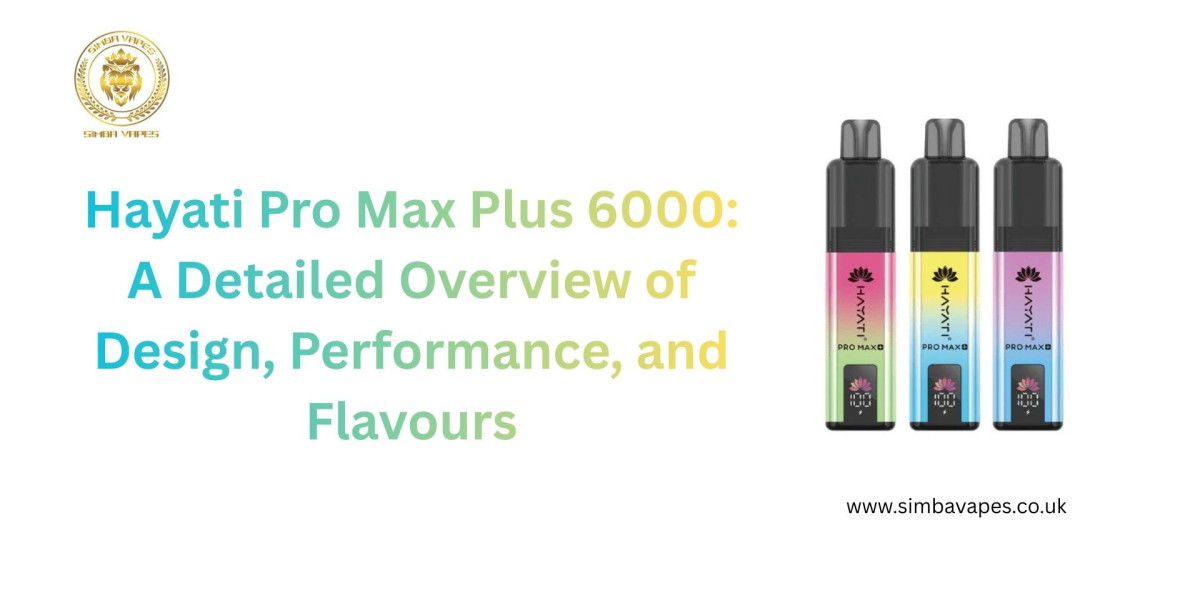 Hayati Pro Max Plus 6000: A Detailed Overview of Design, Performance, and Flavours