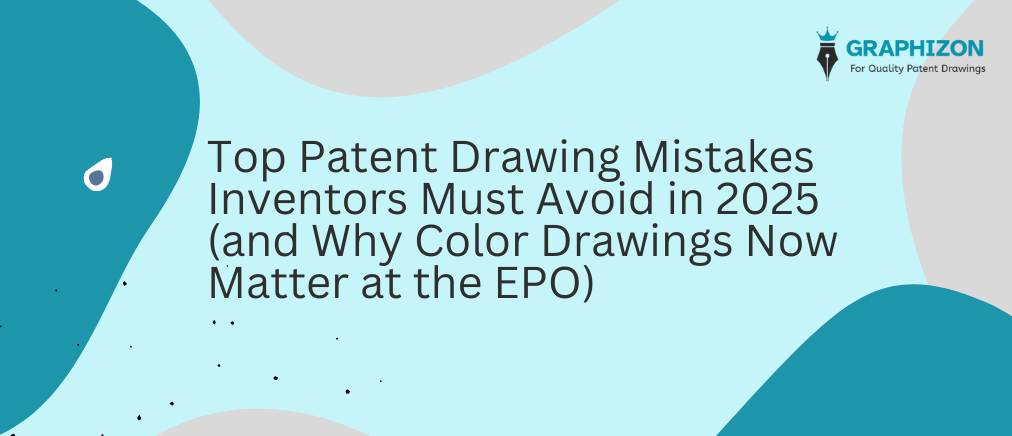 Patent Drawing Mistakes to Avoid in 2025 | EPO Updates
